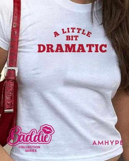 A Little Bit Dramatic baby tee in White — AMHYPE Baddie Edition quote tee