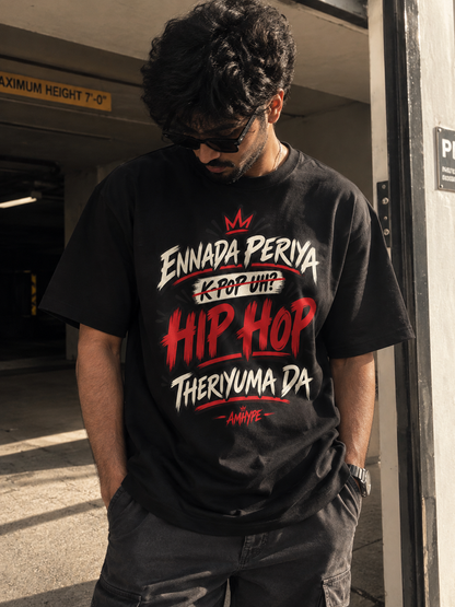 Ennada Periya K-Pop Uh Hip Hop Theriyuma Da Oversized Tee | Tamil Hip Hop by AmHype