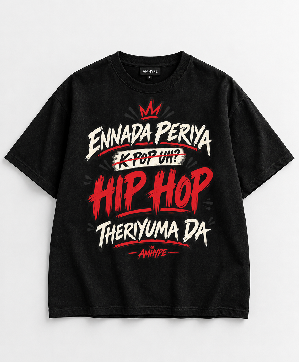 Ennada Periya K-Pop Uh Hip Hop Theriyuma Da Oversized Tee | Tamil Hip Hop by AmHype