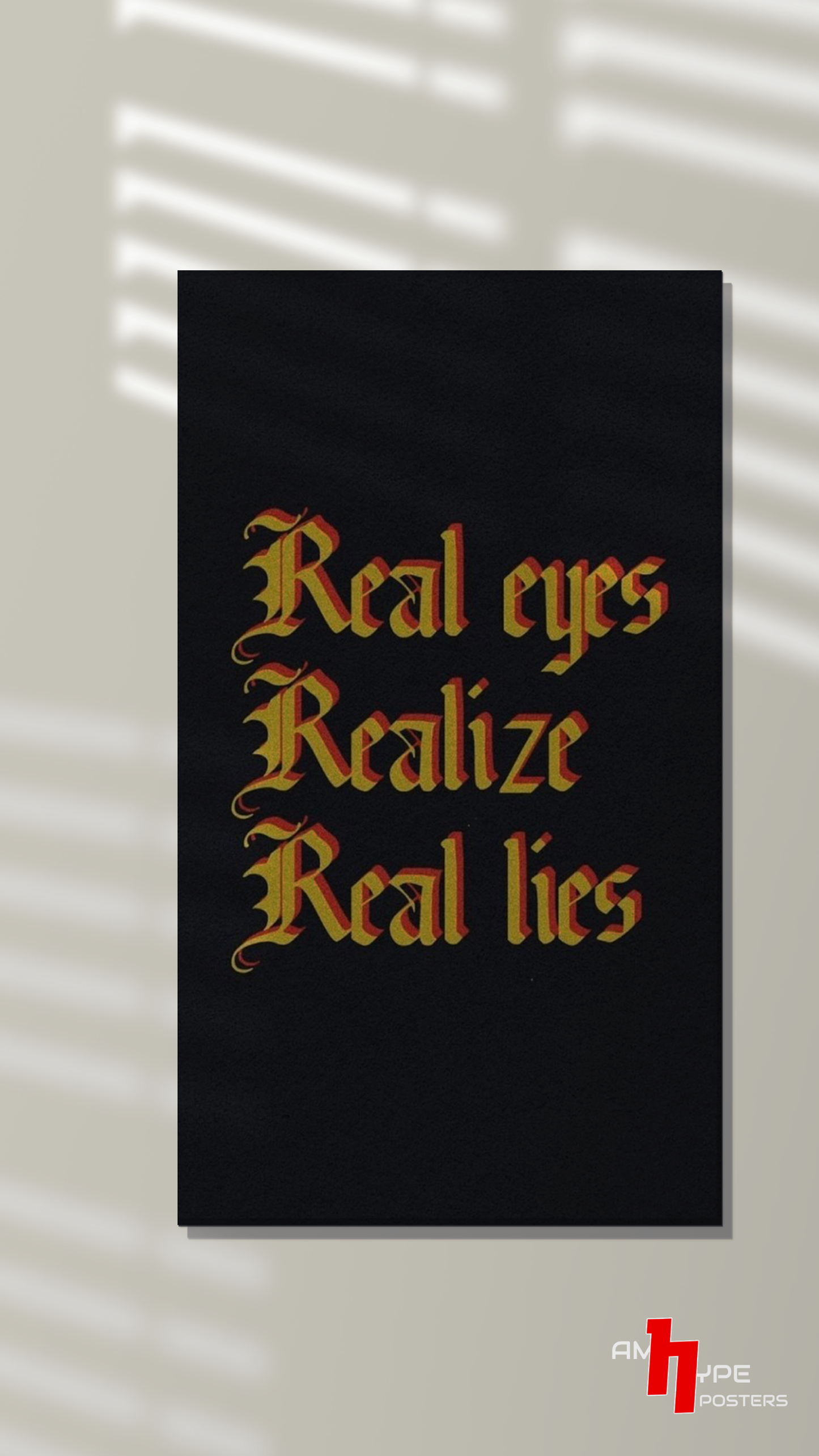 Real eyes Realize Real Lies | Quotes | Wall Posters | A3 | A4 | Metal