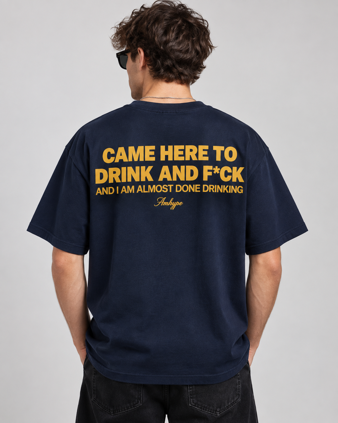 Came Here To Drink And F*ck Tee