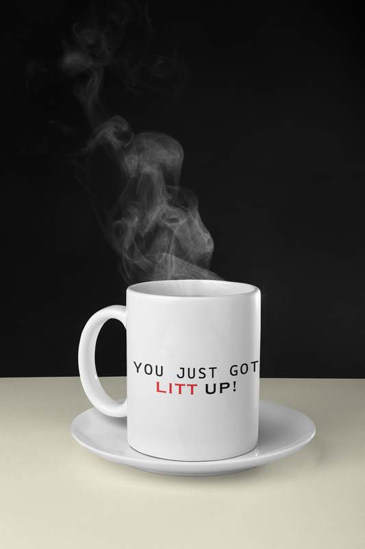 You Just Got Litt Up Mug | Suits