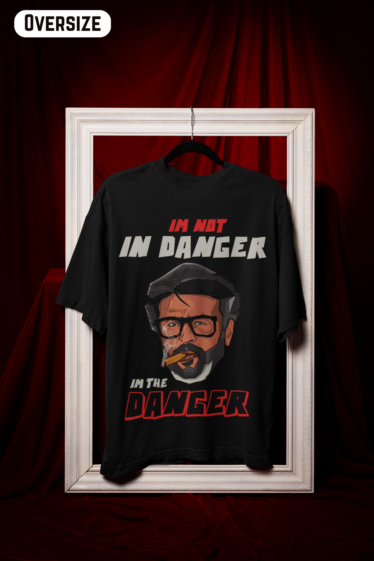 Im Not In Danger Im The Danger Rajinikanth Oversized T-Shirt | One Name One Sun by AmHype