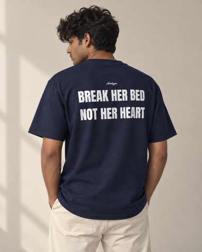 Break Her Bed Not Her Heart Tee
